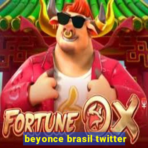 beyonce brasil twitter